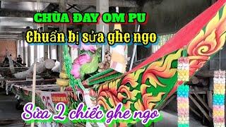 Ghe ngo chùa ĐAY OM PU chuẩn bị sửa chữa # Su Bạc YouTube