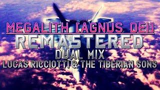 Megalith [Agnus Dei]: Remastered (Ace Combat 04) - Dual Mix (Lucas Ricciotti & The Tiberian Sons)