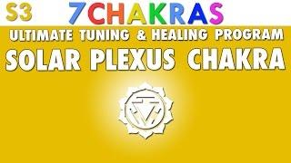 Solar Plexus Chakra - Ultimate Tuning and Healing Program [ Manipura ]