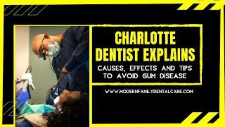 Charlotte Dentist Explains Causes, Effects and Tips to Avoid Gum Disease