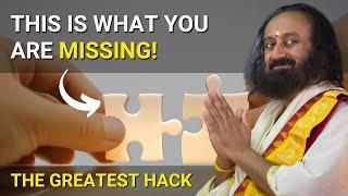 This Is What You Are Missing! | Gurudev Sri Sri Ravi Shankar