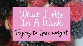 What I Ate In A Week // Trying To Lose Weight // November 2024