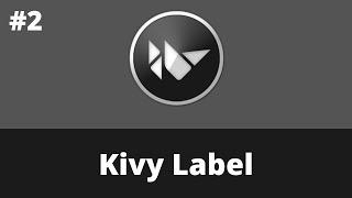 Kivy Label | Kivy Tutorial For Beginner | Kivy 2.0.0