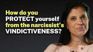 How do you PROTECT yourself from the narcissists VINDICTIVENESS?