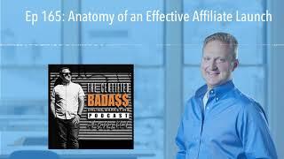 Ep 165: Anatomy of an Effective Affiliate Launch