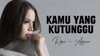 Rossa Ft Afgan - Kamu Yang Kutunggu Lirik Video