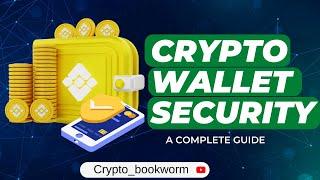 Crypto Wallet Security: Watch This Video Before You Invest in Crypto