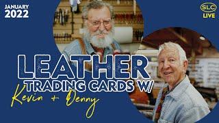 Leather Trading Cards w/ Kevin + Denny |January '22 Edition|