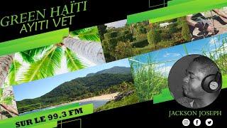 Green Haïti (Ayiti Vèt ) avec Jackson Joseph sur Vision 2000| le 30 Aout 2024