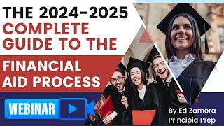 Understanding Financial Aid - The Entire College Process Webinar 2024