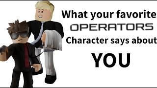 What your favorite Operators Character says about you┃Roblox