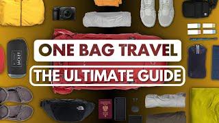 The Ultimate Guide to One Bag Travel: EVERYTHING You Need To Know