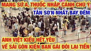 VIỆT KIỀU NHẬP CẢNH CHÚ Ý MANG SỮA, THUỐC I HẾT YÊU VỀ NƯỚC KIỆN BẠN GÁI ĐÒI LẠI TIỀN