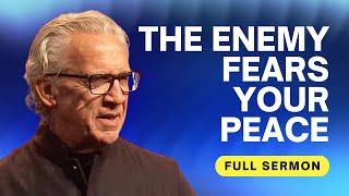 Why the Enemy Fears Your Peace and How to Maintain It - Bill Johnson Sermon | Bethel Church