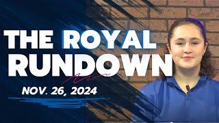 The Royal Rundown: Nov. 26, 2024