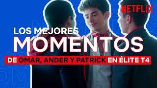 Los mejores momentos de OMAR, ANDER Y PATRICK | Élite | Netflix España