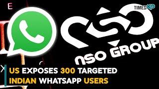 US Exposes 300 Indian WhatsApp Numbers Spied On