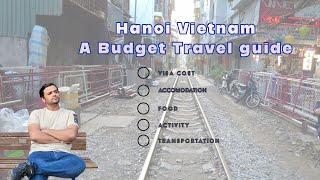 Budget your trip to Hanoi Vietnam | A budget trave guide 2024 | 4K