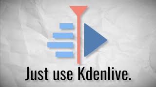 Just use Kdenlive.