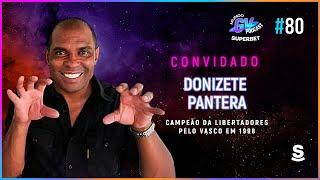 MUNDO GV SUPERBET - EPISÓDIO #80 DONIZETE PANTERA