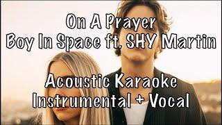 Boy In Space - On A Prayer (feat. SHY Martin) Acoustic Karaoke Instrumental plus guide vocal