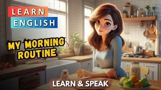 My Morning Routine | Improve Your English | English Listening Skills - Speaking Skills | Daily Life