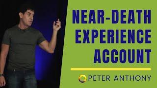 Peter Anthony's Near-Death Experience- NDE Accounts