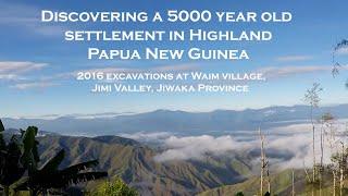 5000 years of history in the Papua New Guinea Highlands: Excavating the Waim Neolithic site