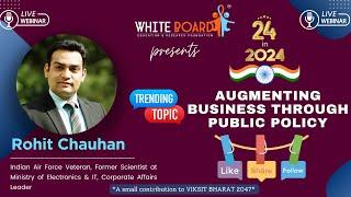 Webinar on Augmenting Business Through Public Policy | Rohit Chauhan | Whiteboard Foundation | WERF