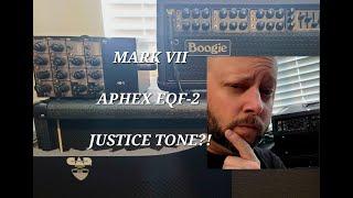 Mesa Mark VII Aphex EQF-2 Justice Tone?