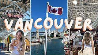 first time in vancouver travel vlog | downtown vancouver, stanley park, granville island + more