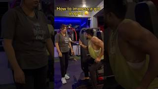 How to impress a girl in gym  #shorts #gym #youtubeshorts