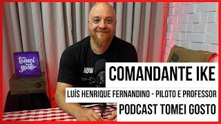 Comandante Luis Henrique Fernandino podcast Tomei Gosto