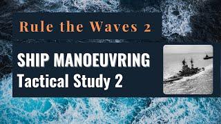 Rule the Waves | Mastering gun & torpedo battle tactics