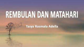 Tasya Rosmala Adella - REMBULAN DAN MATAHARI (Lirik Lagu)