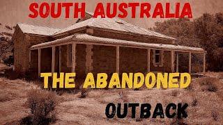 South Australia's Abandoned Outback