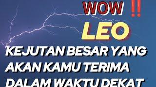 LEO  WOW ‼️ KEJUTAN BESAR YANG AKAN KAMU TEMUI DALAM WAKTU DEKAT 