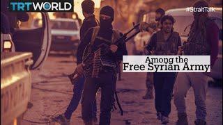 Among the Free Syrian Army | Exclusive