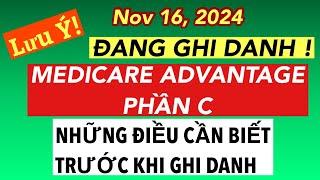 #838]MEDICARE ADVANTAGE ( PHẦN C) ĐANG GHI DANH! NÊN LƯU Ý GÌ TRƯỚC KHI GHI DANH?