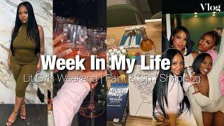 Vlog : week in my life  | LIT GIRLS WEEKEND , $2000 Sofa RUINED , Paint & Sip , Shopping + MORE 