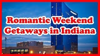 5 Best Romantic Weekend Getaways in Indiana Love is Vacation