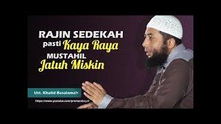 Orang Yang Rajin Sedekah Mustahil Jatuh Miskin  Pasti Jadi Kaya - Ustadz Kh.mp4