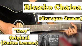 Birseko Chaina - Swoopna Suman | Guitar Lesson | Easy Chords |