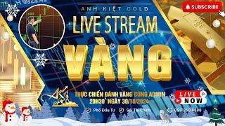 Livestream đánh Vàng ngày 30/10. Chia sẻ kĩ năng đánh trong thị trường Vàng cùng NĐT Anh Kiệt Gold.