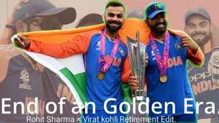 End an Golden Era . Rohit Sharma × Virat kohli T20i Retirement edit . I  hope you like it.