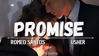Romeo Santos, USHER - Promise (Letra/ Lyric) “Quiero ser tuyo, enterito, pero tengo miedo”