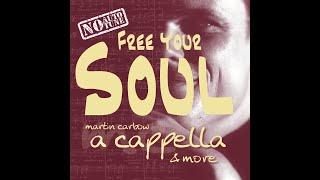 FREE YOUR SOUL (Ausschnitt / A Cappella Version) – Martin Carbow "a cappella & more" 2004