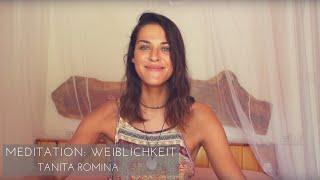 Meditation: Weiblichkeit - Erwecke deine weibliche Kraft - Tanita Romina