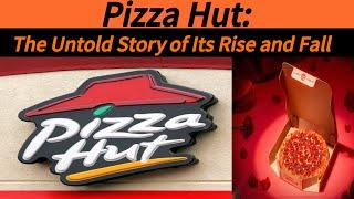 Secret No.71| Pizza Hut: The Untold Story of Its Rise and Fall