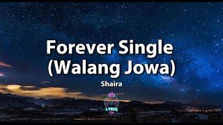 Forever Single (Walang Jowa) by Shaira Lyrics Video